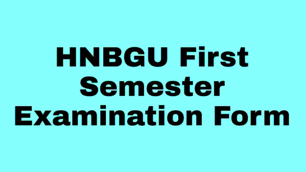 HNBGU First Semester Examination Form